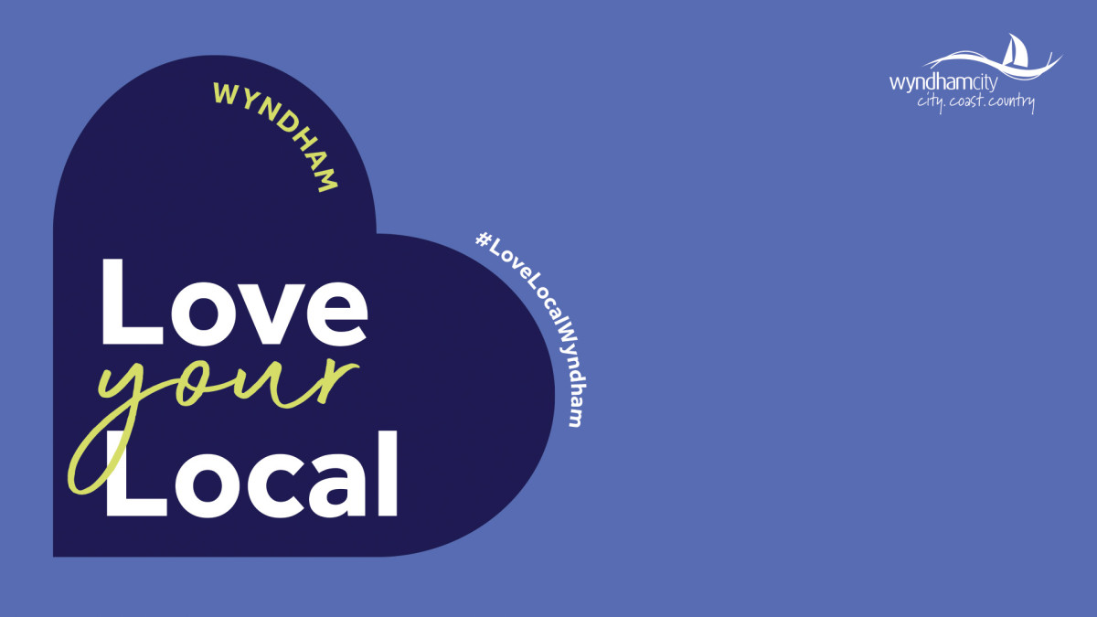 Love Your Local Wyndham campaign by Wyndham City Council