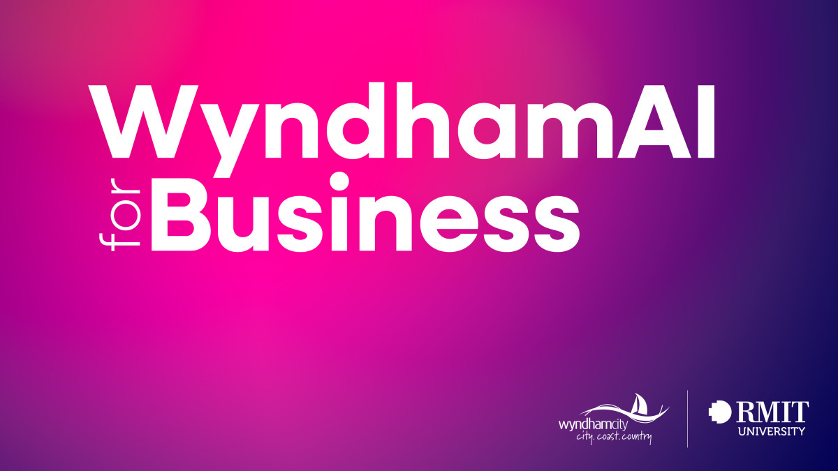 WyndhamAI for Business, presented by Wyndham City Council and RMIT University